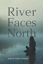 River Faces North