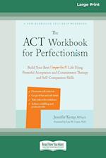 The ACT Workbook for Perfectionism