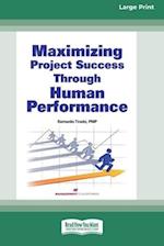 Maximizing Project Success through Human Performance [Large Print 16 Pt Edition]