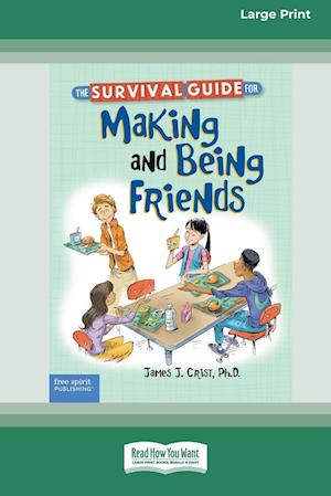 The Survival Guide for Making and Being Friends [Large Print 16 Pt Edition]