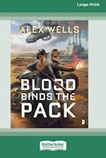 Blood Binds the Pack [Large Print 16 Pt Edition]