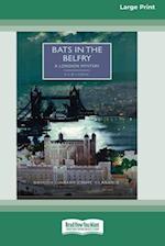 Bats in the Belfry [Large Print 16 Pt Edition]