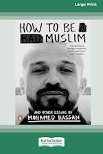 How to Be a Bad Muslim and Other Essays [LP 16 Pt Edition]