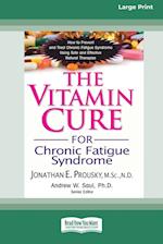 The Vitamin Cure for Chronic Fatigue Syndrome