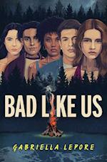 Bad Like Us