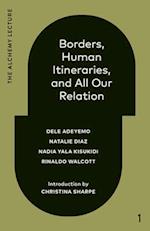 Borders, Human Itineraries, And All Our Relation