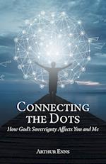 Connecting the Dots: How God's Sovereignty Affects You and Me 