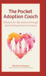 The Pocket Adoption Coach: Wisdom for life shared through heartening personal account 