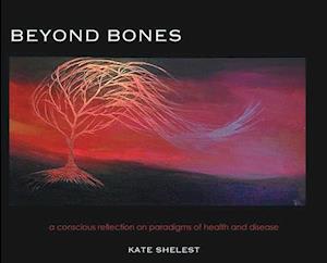 Beyond Bones: a conscious reflection on paradigms of health and disease