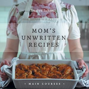 Mom's Unwritten Recipes