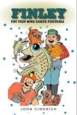 Finley the Fish Who Loved Football 