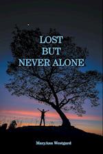 Lost But Never Alone 