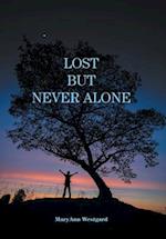 Lost But Never Alone 