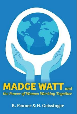 Madge Watt and the Power of Women Working Together