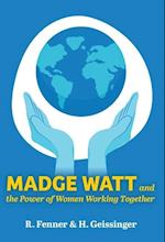 Madge Watt and the Power of Women Working Together 