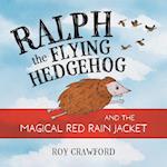 Ralph the Flying Hedgehog and the Magical Red Rain Jacket 
