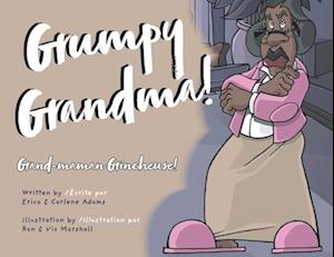 Grumpy Grandma!: Grand-maman Grincheuse!