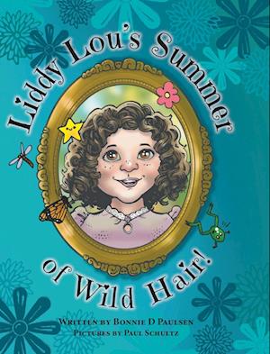 Liddy Lou's Summer of Wild Hair!