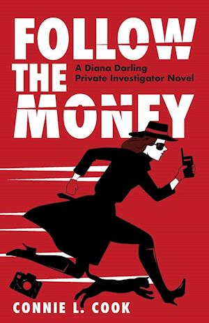 Follow the Money: A Diana Darling Private Investigator Novel