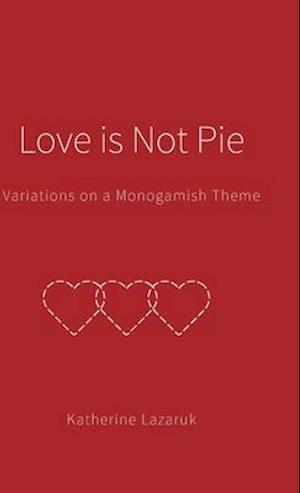 Love is Not Pie