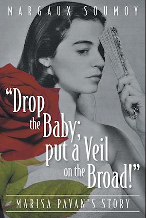 "Drop the Baby; put a Veil on the Broad!"