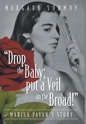 "Drop the Baby; put a Veil on the Broad!"