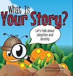 What Is Your Story?