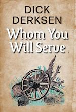 Whom You Will Serve 