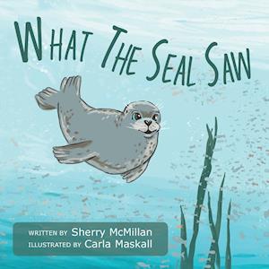 What The Seal Saw