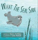 What The Seal Saw 