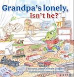 Grandpa's Lonely, Isn't He?