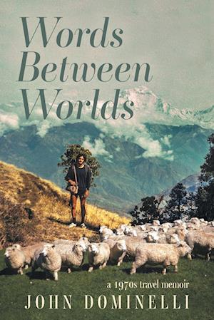 Words Between Worlds: A 1970s Travel Memoir