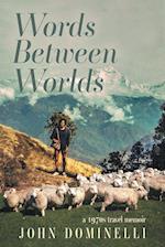 Words Between Worlds: A 1970s Travel Memoir 