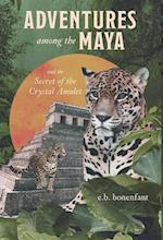 Adventures Among The Ancient Maya