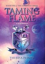 Taming Flame