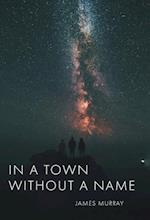 In a Town Without a Name 