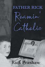 Father Rick Roamin' Catholic 