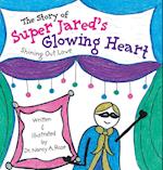 The Story of Super Jared's Glowing Heart