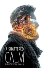 A Shattered Calm