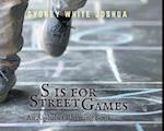 S is for Street Games: An Alphabet Rhyming Book 