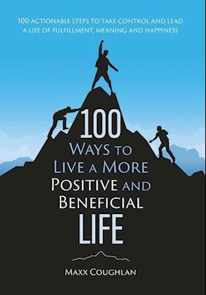 100 Ways to Live a More Positive and Beneficial Life