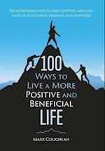 100 Ways to Live a More Positive and Beneficial Life 