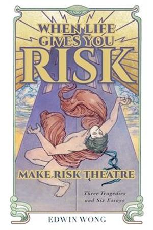 When Life Gives You Risk, Make Risk Theatre