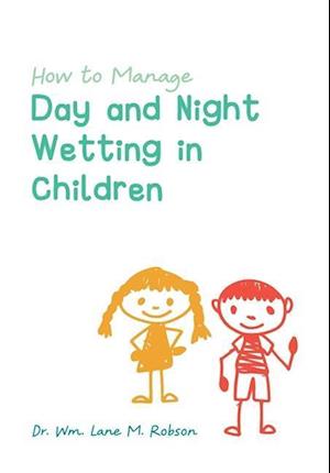 How to Manage Day and Night Wetting in Children