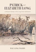 Patrick and Elizabeth Long: A Pioneer Family in the Long Point Settlement 