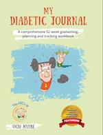 My Diabetic Journal: A comprehensive 52 week goalsetting, planning and tracking workbook 