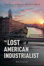 The Lost American Industrialist