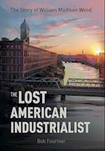 The Lost American Industrialist