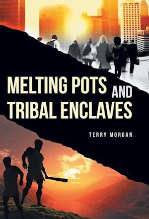 Melting Pots and Tribal Enclaves