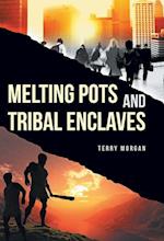 Melting Pots and Tribal Enclaves